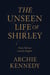 The Unseen Life of Shirley - The Unseen Life, #1