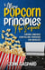 More Popcorn Principles: The Sequel! - The Popcorn Principles