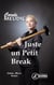 Juste un petit break - Roman