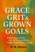 Grace Grit & Grown Goals