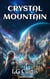 Crystal Mountain - Galactian Duology, #1