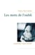 Les mots de l'oubli - Alzheimer, l'autre monde