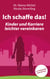 Ich schaffe das! Kinder und Karriere leichter vereinbaren - 12 Strategien zum Erfolg