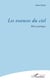 Les essences du ciel - Récit poétique
