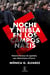 Noche y Niebla en los campos nazis - Historias heroicas de españolas que sobrevivieron al horror