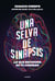 Una selva de sinapsis - Lo que escondes en tu cerebro