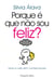 Porque é que não sou feliz?. goza a vida sem complicações