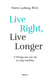 Live right, live longer - 5 things we can do to stay healthy