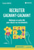 Recruter gagnant-gagnant - Méthodes et outils PNL pour réussir ses recrutements