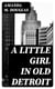 A Little Girl in Old Detroit
