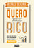 Quero ficar rico - Tudo o que você precisa saber sobre dinheiro e criação de riqueza em 60 minutos