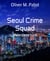 Seoul Crime Squad - Relentless hunt