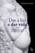 Dar à luz e dar vida - Diálogos e separações durante a gravidez