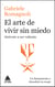 El arte de vivir sin miedo