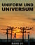UNIFORM UND UNIVERSUM - Über spirituelle Spontaneität beim Menscheln - Tagebuch eines Fahrgastbegleiters, Band 1