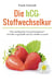 Die hCG-Stoffwechselkur - Über dreißig Kilo Gewichtsreduktion? - Ich habe es geschafft und Sie schaffen es auch!