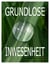 Grundlose Inwesenheit - 22 Ekstatische Essays 1992-2015