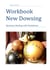 Workbook New Dowsing - Quantum Healing with Pendulums