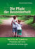 Die Pfade der Besonderheit - Vom Leben mit besonderen  Menschen und ihren  individuellen Lebenswegen
