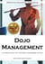 Dojo Management - Der Leitfaden für Dojo, Club, Vereins-Leiter, Gründungswillige und Trainer