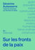 Sur les fronts de la paix - Guide de l'activiste pour un monde nouveau
