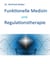 Funktionelle Medizin und Regulationstherapie