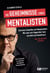 Die Geheimnisse eines Mentalisten - Zwischen Empathie und Manipulation. Wie man sein Gegenüber liest, versteht und beeinflusst | Das Praxisbuch zu emotional intelligenter Kommunikation.