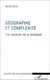 GÉOGRAPHIE ET COMPLEXITÉ - Les espaces de la nostalgie
