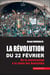 La re´volution du 22 fe´vrier - De la contestation à la chute des Bouteflika