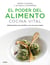 El poder del alimento. Cocina Vital - Alimentación con sentido y con arte para todos
