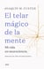 El telar mágico de la mente - Mi vida en neurociencia