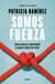 Somos fuerza - Cómo vencer la adversidad y superar todas las crisis