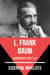 Essential Novelists - L. Frank Baum - modernized fairy tale