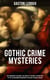 GOTHIC CRIME MYSTERIES - The Phantom of the Opera, The Secret of the Night, The Mystery of the Yellow Room…