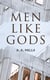 Men Like Gods - Dystopian Sci-Fi Novel