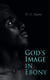 God's Image in Ebony - Series of Biographical Sketches, Facts, Anecdotes With a Brief Sketch of the Anti-slavery Movement in America