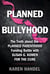 Planned Bullyhood - The Truth Behind the Headlines about the Planned Parenthood Funding Battle with Susan G. Komen for the Cure