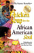 Chicken Soup for the African American Soul - Celebrating and Sharing Our Culture One Story at a Time