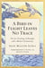 A Bird in Flight Leaves No Trace - The Zen Teaching of Huangbo with a Modern Commentary