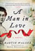 A Man in Love - A Novel