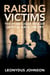 Raising Victims - The Pernicious Rise of Critical Race Theory