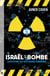 ISRAËL & LA BOMBE - L’histoire du nucléaire israélien