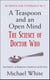 A Teaspoon and an Open Mind - What would an alien look like? Is time travel possible? and other intergalactic conumdrums from the world of Doctor Who