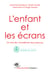 L'enfant et les écrans - avis de l'Académie des sciences