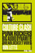Culture clash - punk, rockers, big audio dynamite, dreadlocks et vidéo