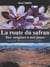 LA ROUTE DU SAFRAN