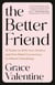 The Better Friend - 12 Truths to Shift from Shallow and One-Sided Connections to Vibrant Friendships
