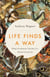Life Finds a Way - What Evolution Teaches Us About Creativity