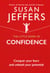 The Little Book of Confidence - Conquer Your Fears and Unleash Your Potential
