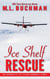 Ice Shelf Rescue: an Antarctic Ice Fliers Romance Story - Antarctic Ice Fliers, #1